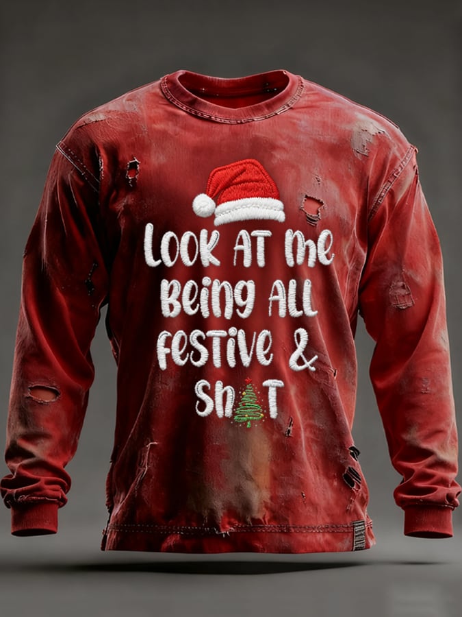 Men's Christmas Look At Me Being All Festive And Shit Printed Pullover Sweatshirt