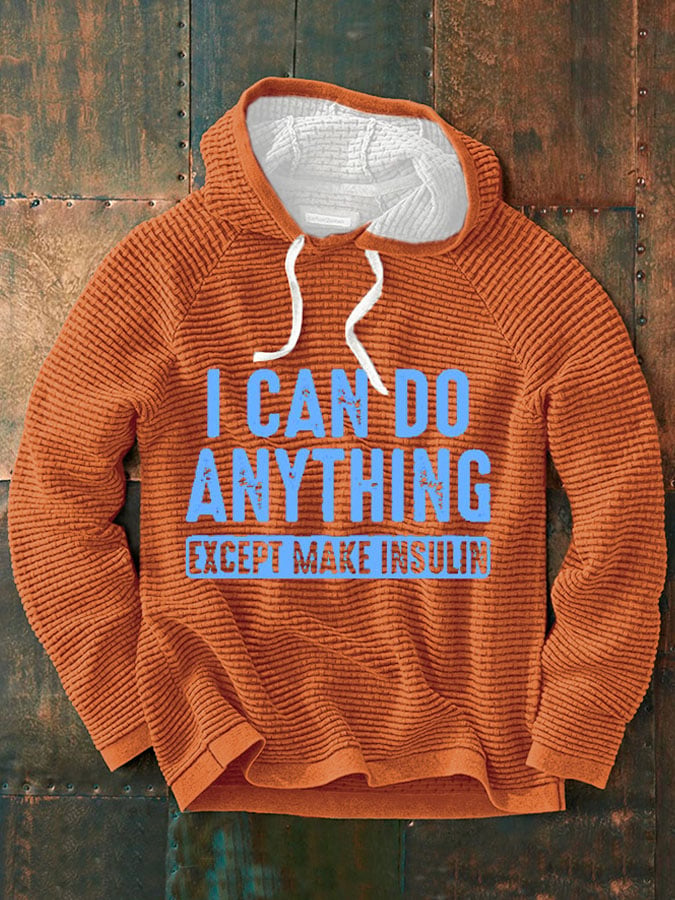 Men's I Can Do Anything Except Make Insulin Print Sweatshirt