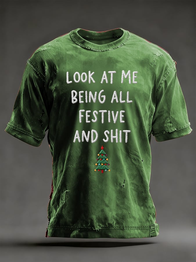 Men's Look At Me Being All Festive And Shit Print Casual T-shirt