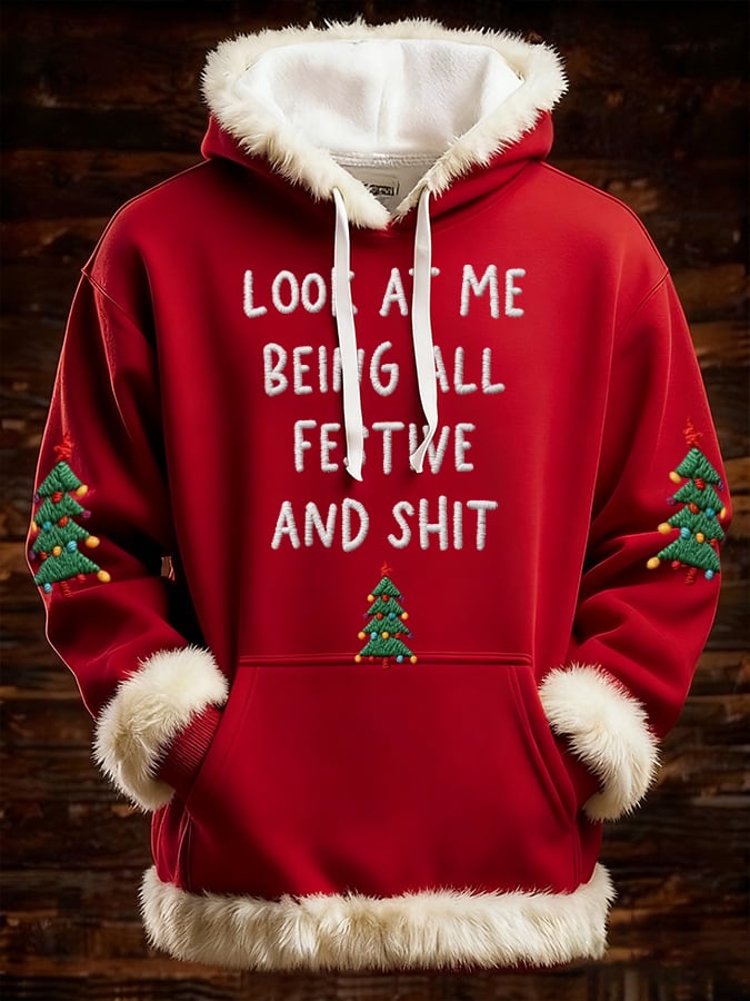 Men's Look At Me Being All Festive And Shit Hoodie Sweatshirt