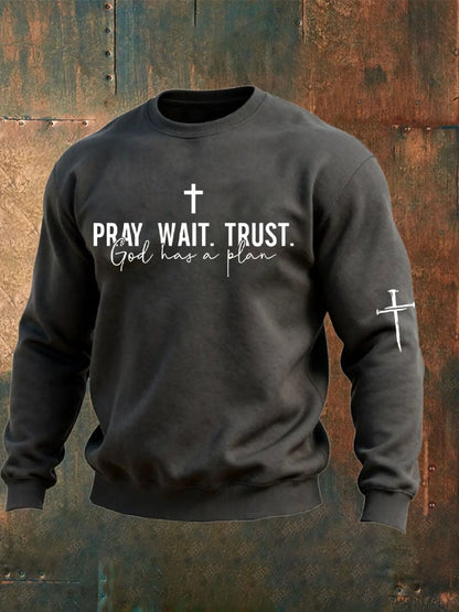 Men's Pray Wait Trust God Has A Plan Printed Sweatshirt